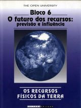 Os Recursos físicos da terra - Bloco 6: O futuro dos recursos: previsão e influência 