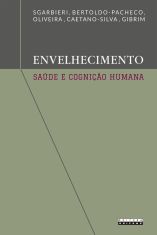 ENVELHECIMENTO, SAÚDE E COGNIÇÃO HUMANA - IMPORTÂNCIA DA DIETA, DA GENÉTICA E DO ESTILO DE VIDA