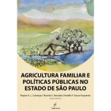 Agricultura familiar e políticas públicas no estado de São Paulo