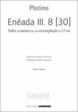 Enéada III. 8 [30] - Sobre a natureza, a contemplação e o Uno