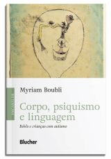 Corpo, psiquismo e linguagem: Bebês e crianças com autismo