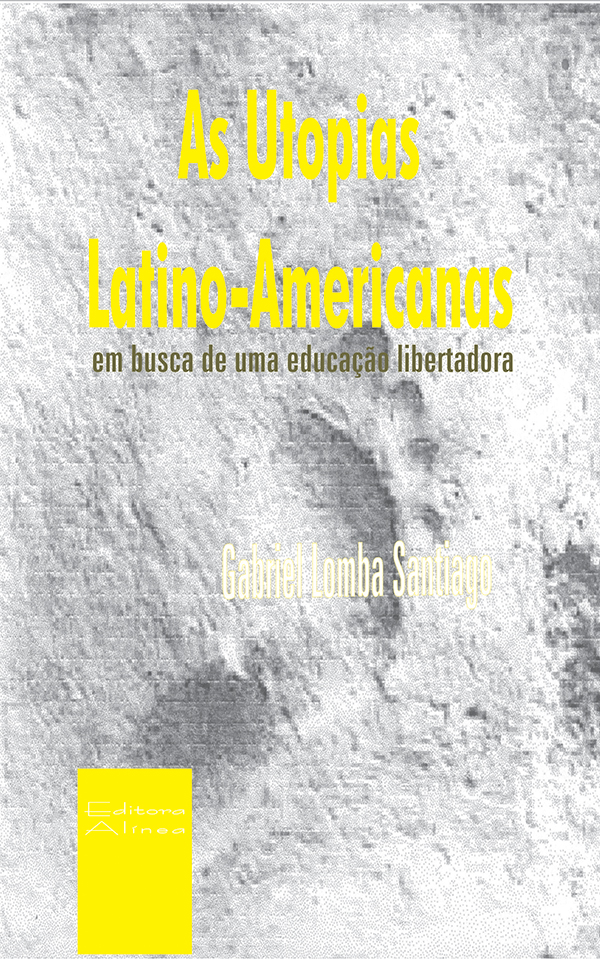 As Utopias Latino-Americanas: em busca de uma educação libertadora-0