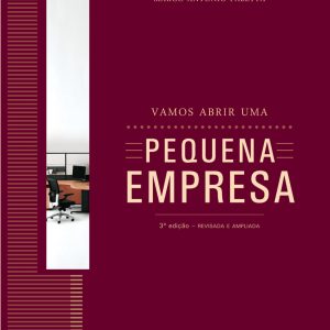 Vamos Abrir uma Pequena Empresa? um guia prático para abertura de novos negócios-0