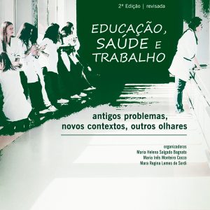 Educação, Saúde e Trabalho: antigos problemas, novos contextos, outros olhares-0