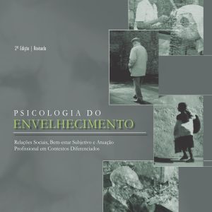 Psicologia do Envelhecimento: relações sociais, bem-estar subjetivo e atuação profissional em contextos diferenciados-0