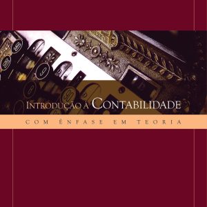 Introdução à Contabilidade: com ênfase em teoria-0