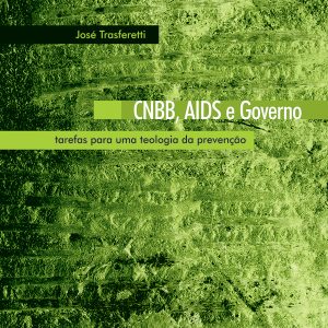 CNBB, AIDS e Governo: Tarefas para uma Teologia da Prevenção-0