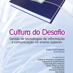 Cultura do Desafio: gestão de tecnologias de informação e comunicação no ensino superior-0