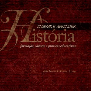 Ensinar e Aprender História: formação, saberes e práticas educativas-0