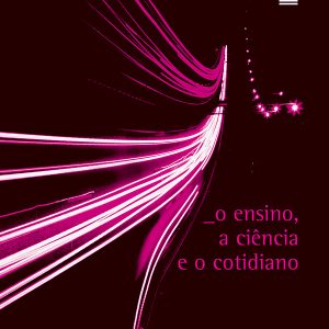 O Ensino, a Ciência e o Cotidiano-0