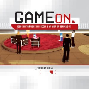 Game On: jogos eletrônicos na escola e na vida da geração @-0