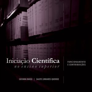 Iniciação Científica no Ensino Superior: funcionamento e contribuições