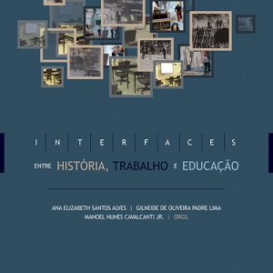 Interfaces entre História, Trabalho e Educação-0