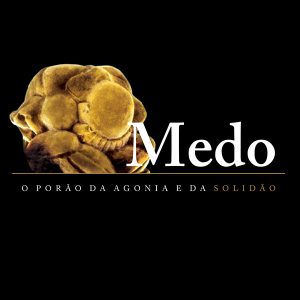 Medo: o porão da agonia e da solidão-0