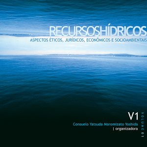 Recursos Hídricos: aspectos éticos, jurídicos, econômicos e socioambiental - Vol.1-0