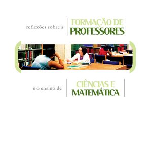 Reflexões sobre a Formação de Professores e o Ensino de Ciências e Matemática-0