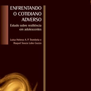 Enfrentando o Cotidiano Adverso: estudo sobre resiliência em adolescentes-0