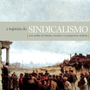 A Trajetória do Sindicalismo: uma análise da história, conceitos e as perspectivas sindicais-0