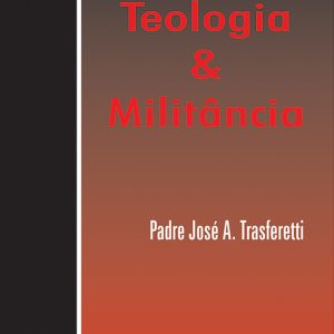 Teologia & Militância: entre livros e vidas-0