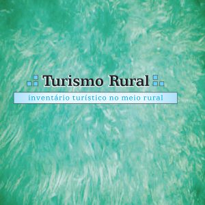 Turismo Rural: inventário turístico no meio rural-0