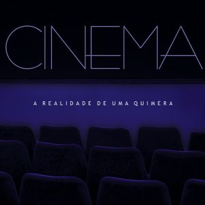 Cinema: a realidade de uma quimera-0
