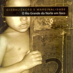 Globalização e Marginalidade 2: O Rio Grande do Norte em foco-0