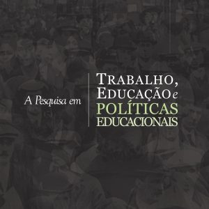 A Pesquisa em Trabalho, Educação e Políticas Educacionais-0