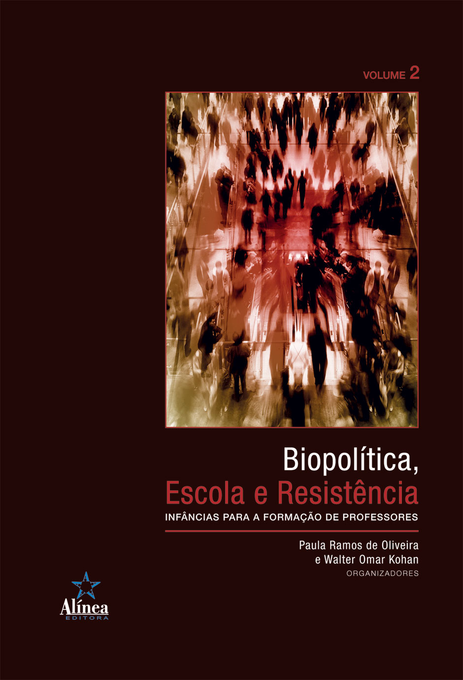 Biopolítica, Escola e Resistência: infâncias para a formação de professores - Volume 2-0