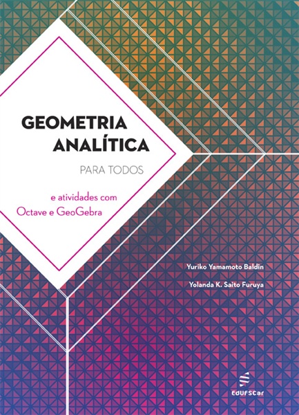 Geometria Analítica para todos e atividades com Octave e GeoGebra-0