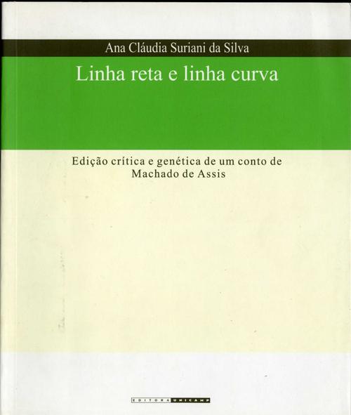 Linha reta e linha curva: edição crítica e genética de um conto de Machado de Assis-0
