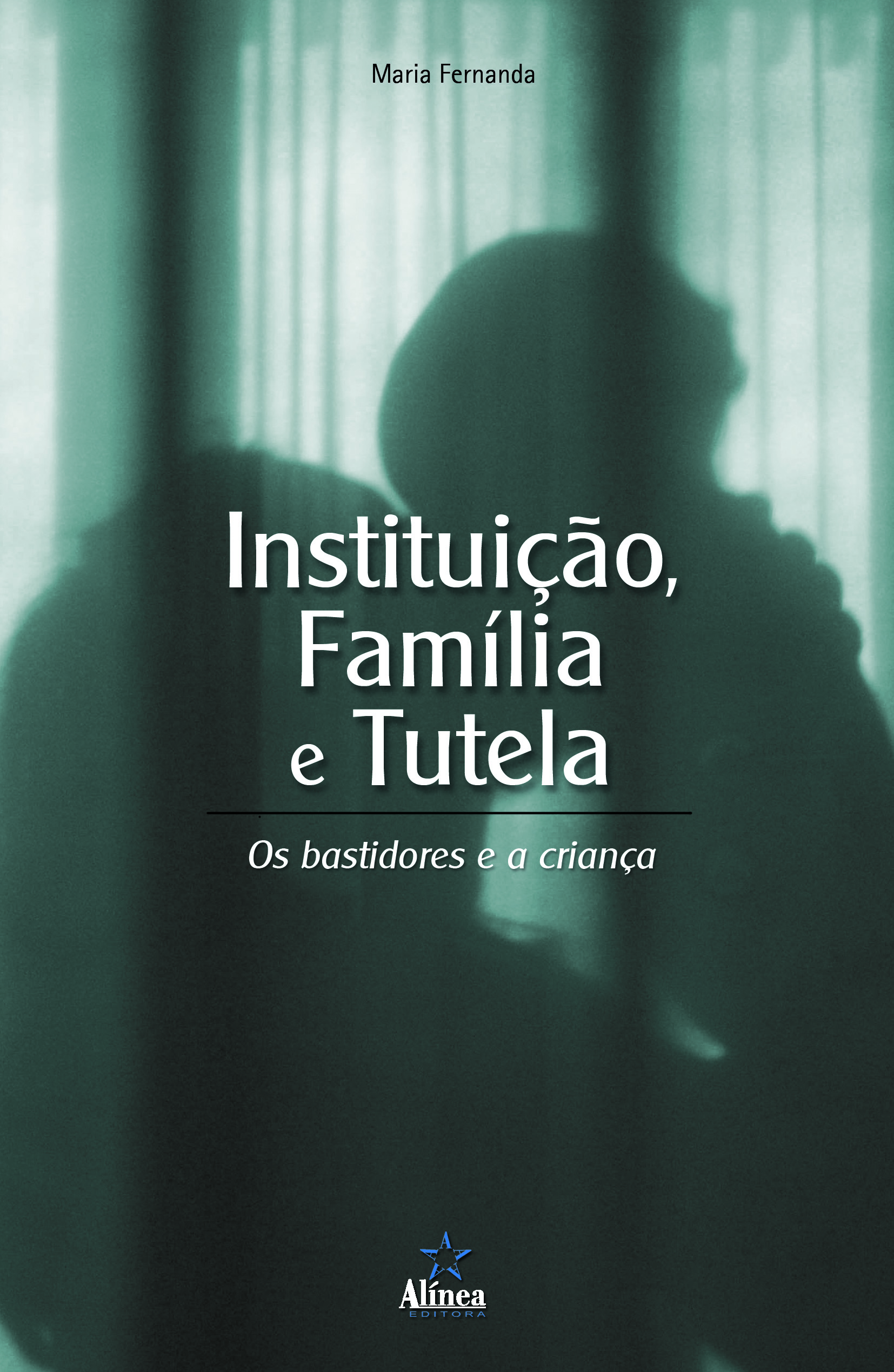 Instituição, Família e Tutela: os bastidores e a criança -0