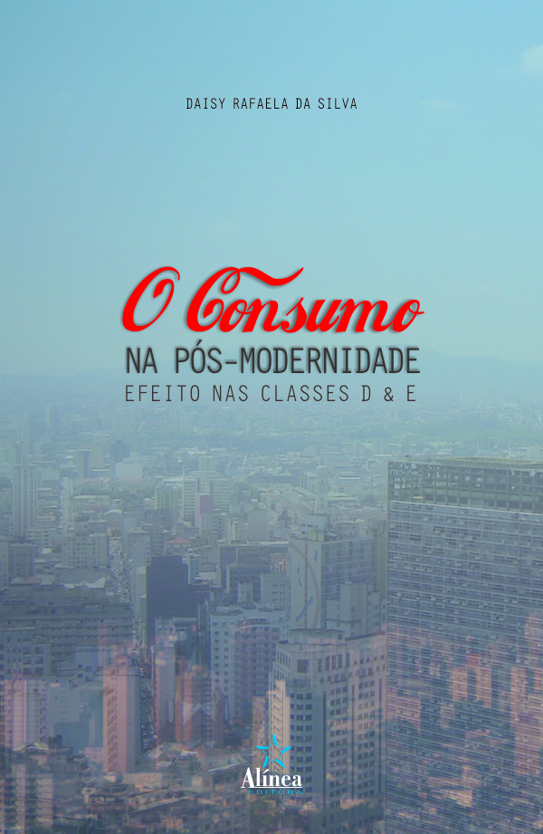 O Consumo na Pós-modernidade: efeitos nas classes D & E-0