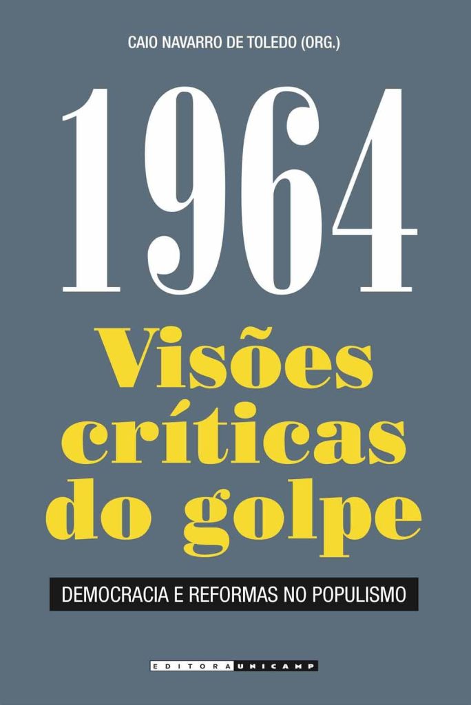 1964 - Visões Críticas do Golpe: democracia e reforma no populismo -0