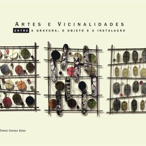 Artes e Vicinalidades: entre a gravura, o objeto e a instalação-0