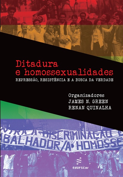 Ditadura e homossexualidades : repressão, resistência e a busca da verdade -0