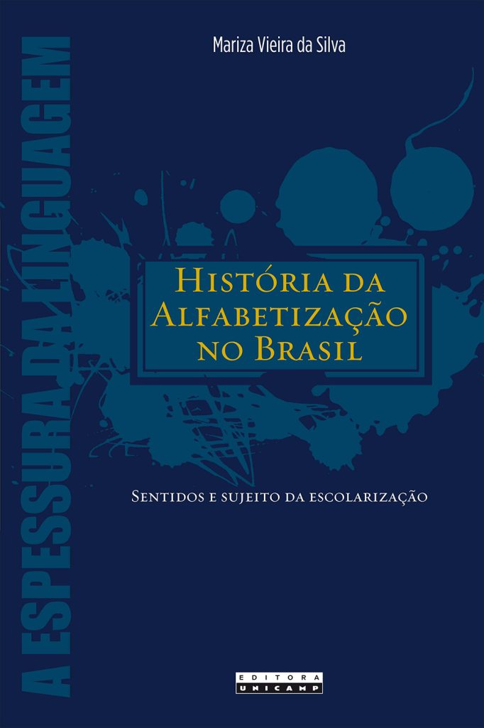 História da alfabetização no Brasil:Sentidos e sujeito da escolarização-0