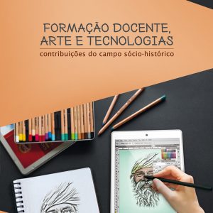 Formação Docente, Arte e Tecnologias: contribuições do campo sócio-histórico-0