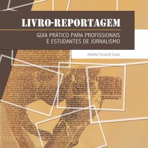 Livro-reportagem: guia prático para profissionais e estudantes de Jornalismo-0