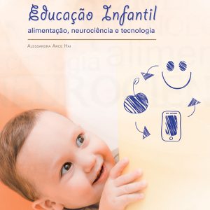 Educação Infantil: alimentação, neurociência e tecnologia-0