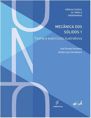 Mecânica dos sólidos 1: teoria e exercícios ilustrativos-0