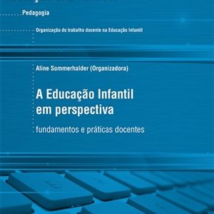 A Educação infantil em perspectiva: fundamentos e práticas docentes-0