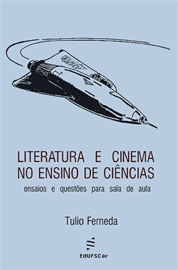 Literatura e cinema no ensino de ciências: ensaios e questões para sala de aula-0