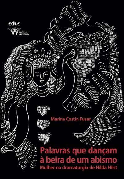 Palavras que dançam à beira de um abismo: mulher na dramaturgia de Hilda Hilst-0