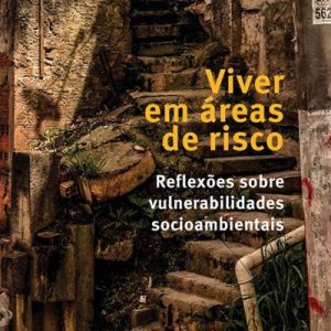 Viver em áreas de risco: reflexões sobre vulnerabilidades socioambientais-0