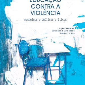 Educação contra a violência: pesquisas e análises críticas-0