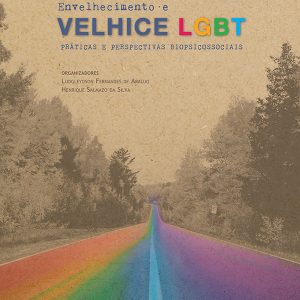 Envelhecimento e Velhice LGBT: práticas e perspectivas biopsicossociais-0