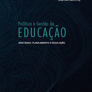 Política e gestão da educação: identidade, planejamento e regulação-0