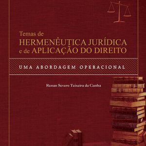 Temas de hermenêutica jurídica e de aplicação do direito: uma abordagem operacional-0