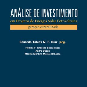 Análise de investimento em projetos de energia solar fotovoltaica: geração centralizada-0