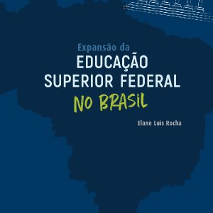 Expansão da educação superior federal no Brasil: tendências político-culturais (2003-2014) e estudo de caso-0